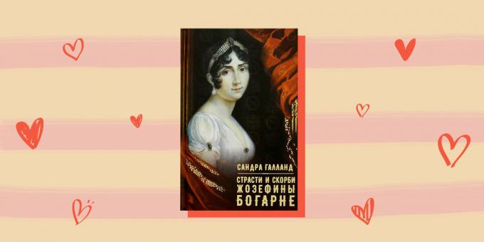 ऐतिहासिक नायकों "Ctrasti और ​​Joséphine de Beauharnais, का दु: ख" सैंड्रा Galland के साथ प्रेम कहानी
