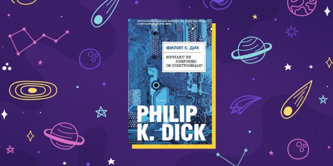 विज्ञान गल्प पुस्तक "डू एंड्रोयड्स इलेक्ट्रिक शीप सपना?", फिलिप के डिक