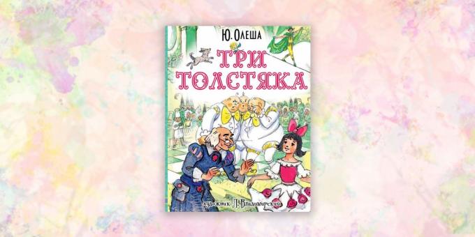 बच्चों की किताबें, "तीन फैट आदमी", यूरी Olesha