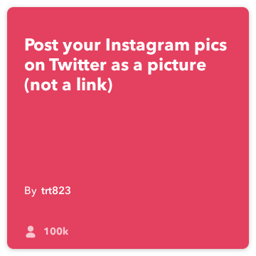 IFTTT पकाने की विधि: पोस्ट Instagram एक तस्वीर (नहीं एक लिंक) के रूप में चहचहाना में तस्वीरें ट्विटर को instagram जोड़ता है
