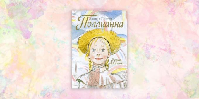 बच्चों के लिए किताबें: "Pollyanna" एलेनोर पोर्टर