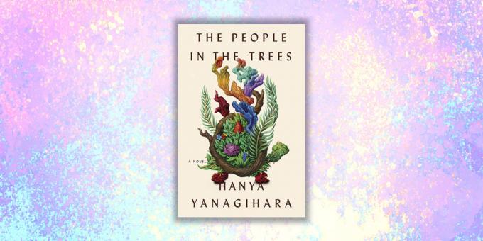 नई किताबें:, चानिया Yanagihara "पेड़ में लोग"