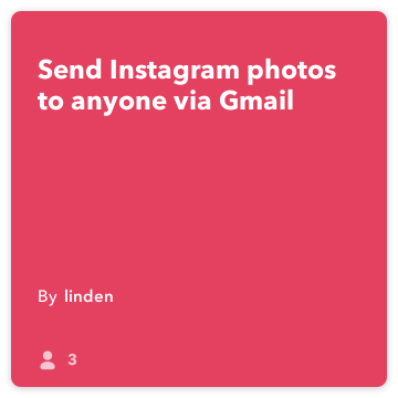 IFTTT पकाने की विधि: जीमेल जोड़ता instagram को जीमेल के माध्यम से किसी को Instagram तस्वीरें भेजें